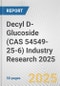 Decyl D-Glucoside (CAS 54549-25-6) Industry Research 2025: Global and Regional Market Trends 2019-2024 and Forecast to 2029 - Product Image