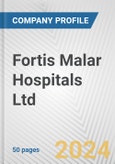 Fortis Malar Hospitals Ltd. Fundamental Company Report Including Financial, SWOT, Competitors and Industry Analysis- Product Image