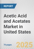 Acetic Acid and Acetates Market in United States: Business Report 2025- Product Image