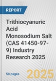 Trithiocyanuric Acid Monosodium Salt (CAS 41450-97-9) Industry Research 2025: Global and Regional Market Trends 2019-2024 and Forecast to 2029- Product Image