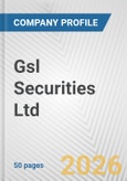 Gsl Securities Ltd Fundamental Company Report Including Financial, SWOT, Competitors and Industry Analysis- Product Image