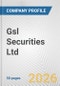 Gsl Securities Ltd Fundamental Company Report Including Financial, SWOT, Competitors and Industry Analysis - Product Thumbnail Image