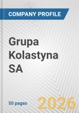 Grupa Kolastyna SA Fundamental Company Report Including Financial, SWOT, Competitors and Industry Analysis- Product Image