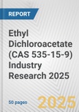 Ethyl Dichloroacetate (CAS 535-15-9) Industry Research 2025: Global and Regional Market Trends 2019-2024 and Forecast to 2029- Product Image
