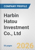 Harbin Hatou Investment Co., Ltd. Fundamental Company Report Including Financial, SWOT, Competitors and Industry Analysis- Product Image