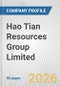 Hao Tian Resources Group Limited Fundamental Company Report Including Financial, SWOT, Competitors and Industry Analysis - Product Thumbnail Image