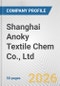 Shanghai Anoky Textile Chem Co., Ltd. Fundamental Company Report Including Financial, SWOT, Competitors and Industry Analysis - Product Thumbnail Image