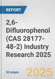2,6-Difluorophenol (CAS 28177-48-2) Industry Research 2025: Global and Regional Market Trends 2019-2024 and Forecast to 2029- Product Image