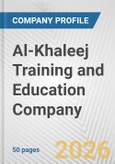 Al-Khaleej Training and Education Company Fundamental Company Report Including Financial, SWOT, Competitors and Industry Analysis- Product Image