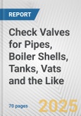 Check Valves for Pipes, Boiler Shells, Tanks, Vats and the Like: European Union Market Outlook 2023-2027- Product Image