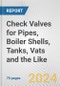Check Valves for Pipes, Boiler Shells, Tanks, Vats and the Like: European Union Market Outlook 2023-2027 - Product Image
