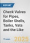 Check Valves for Pipes, Boiler Shells, Tanks, Vats and the Like: European Union Market Outlook 2023-2027 - Product Image