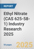 Ethyl Nitrate (CAS 625-58-1) Industry Research 2025: Global and Regional Market Trends 2019-2024 and Forecast to 2029- Product Image