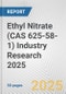 Ethyl Nitrate (CAS 625-58-1) Industry Research 2025: Global and Regional Market Trends 2019-2024 and Forecast to 2029 - Product Thumbnail Image