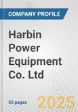 Harbin Power Equipment Co. Ltd. Fundamental Company Report Including Financial, SWOT, Competitors and Industry Analysis- Product Image