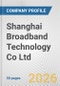 Shanghai Broadband Technology Co Ltd Fundamental Company Report Including Financial, SWOT, Competitors and Industry Analysis - Product Thumbnail Image