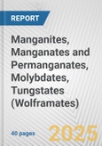 Manganites, Manganates and Permanganates, Molybdates, Tungstates (Wolframates): European Union Market Outlook 2023-2027- Product Image