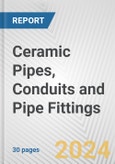 Ceramic Pipes, Conduits and Pipe Fittings: European Union Market Outlook 2023-2027- Product Image