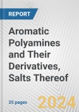 Aromatic Polyamines and Their Derivatives, Salts Thereof: European Union Market Outlook 2023-2027- Product Image