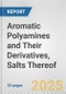 Aromatic Polyamines and Their Derivatives, Salts Thereof: European Union Market Outlook 2023-2027 - Product Image