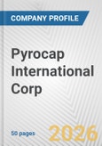 Pyrocap International Corp. Fundamental Company Report Including Financial, SWOT, Competitors and Industry Analysis- Product Image