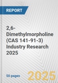 2,6-Dimethylmorpholine (CAS 141-91-3) Industry Research 2025: Global and Regional Market Trends 2019-2024 and Forecast to 2029- Product Image