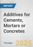 Additives for Cements, Mortars or Concretes: European Union Market Outlook 2023-2027- Product Image