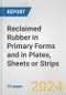 Reclaimed Rubber in Primary Forms and in Plates, Sheets or Strips: European Union Market Outlook 2023-2027 - Product Thumbnail Image