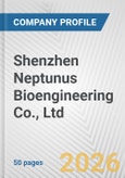 Shenzhen Neptunus Bioengineering Co., Ltd. Fundamental Company Report Including Financial, SWOT, Competitors and Industry Analysis- Product Image