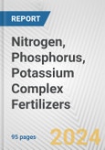 Nitrogen, Phosphorus, Potassium Complex Fertilizers: European Union Market Outlook 2023-2027- Product Image