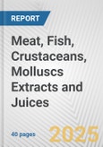 Meat, Fish, Crustaceans, Molluscs Extracts and Juices: European Union Market Outlook 2023-2027- Product Image