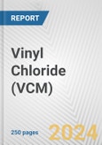 Vinyl Chloride (VCM): 2024 World Market Outlook up to 2033- Product Image