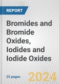 Bromides and Bromide Oxides, Iodides and Iodide Oxides: European Union Market Outlook 2023-2027- Product Image