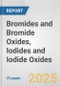 Bromides and Bromide Oxides, Iodides and Iodide Oxides: European Union Market Outlook 2023-2027 - Product Image