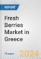Fresh Berries Market in Greece: Business Report 2024 - Product Thumbnail Image