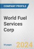 World Fuel Services Corp. Fundamental Company Report Including Financial, SWOT, Competitors and Industry Analysis- Product Image