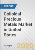 Colloidal Precious Metals Market in United States: Business Report 2024- Product Image