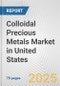 Colloidal Precious Metals Market in United States: Business Report 2024 - Product Image