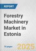 Forestry Machinery Market in Estonia: Business Report 2025- Product Image