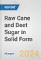 Raw Cane and Beet Sugar in Solid Form: European Union Market Outlook 2023-2027 - Product Thumbnail Image