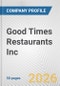 Good Times Restaurants Inc. Fundamental Company Report Including Financial, SWOT, Competitors and Industry Analysis - Product Thumbnail Image