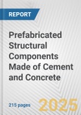 Prefabricated Structural Components Made of Cement and Concrete: European Union Market Outlook 2023-2027- Product Image