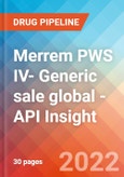 Merrem PWS IV- Generic sale global - API Insight, 2022- Product Image