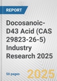 Docosanoic-D43 Acid (CAS 29823-26-5) Industry Research 2025: Global and Regional Market Trends 2019-2024 and Forecast to 2029- Product Image