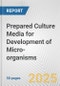 Prepared Culture Media for Development of Micro-organisms: European Union Market Outlook 2023-2027 - Product Thumbnail Image