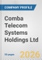 Comba Telecom Systems Holdings Ltd. Fundamental Company Report Including Financial, SWOT, Competitors and Industry Analysis - Product Thumbnail Image