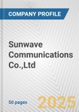 Sunwave Communications Co.,Ltd. Fundamental Company Report Including Financial, SWOT, Competitors and Industry Analysis- Product Image