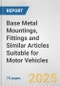 Base Metal Mountings, Fittings and Similar Articles Suitable for Motor Vehicles: European Union Market Outlook 2023-2027 - Product Thumbnail Image