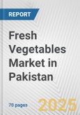 Fresh Vegetables Market in Pakistan: Business Report 2025- Product Image