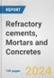 Refractory cements, Mortars and Concretes: European Union Market Outlook 2023-2027 - Product Image
